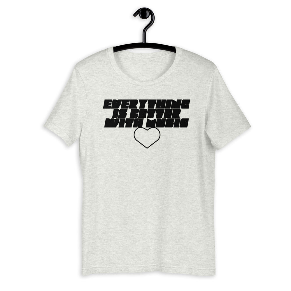 EverythingIsBetterWithMusic | unisex cotton t-shirt